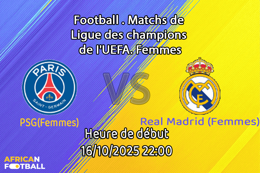 Paris Saint-Germain (Femmes) - Real Madrid (Femmes)