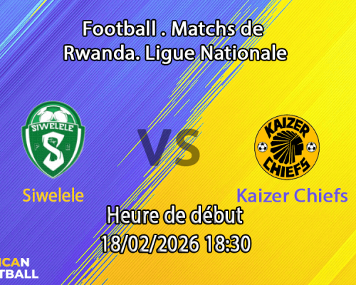 Pronostic Siwelele - Kaizer Chiefs