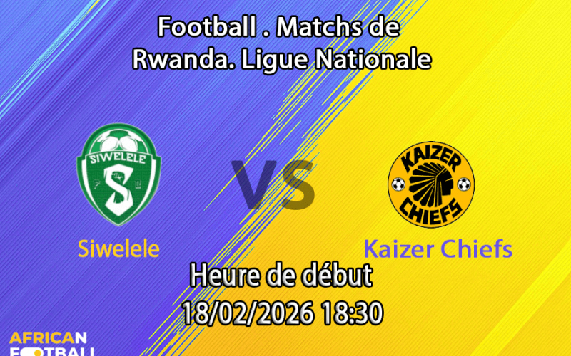 Pronostic Siwelele - Kaizer Chiefs