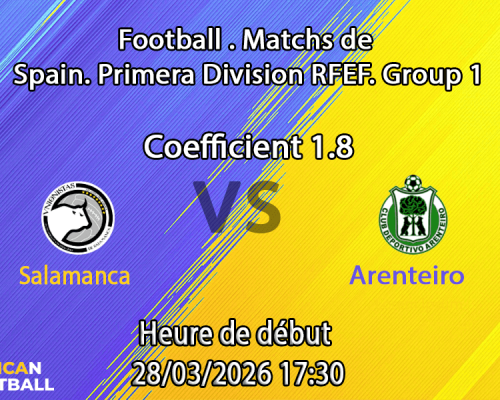 Pronostic Unionistas de Salamanca CF – CD Arenteiro 30e journée Primera División RFEF Grupo 1 2025-2026 : analyse des cotes et paris au Estadio Reina Sofía