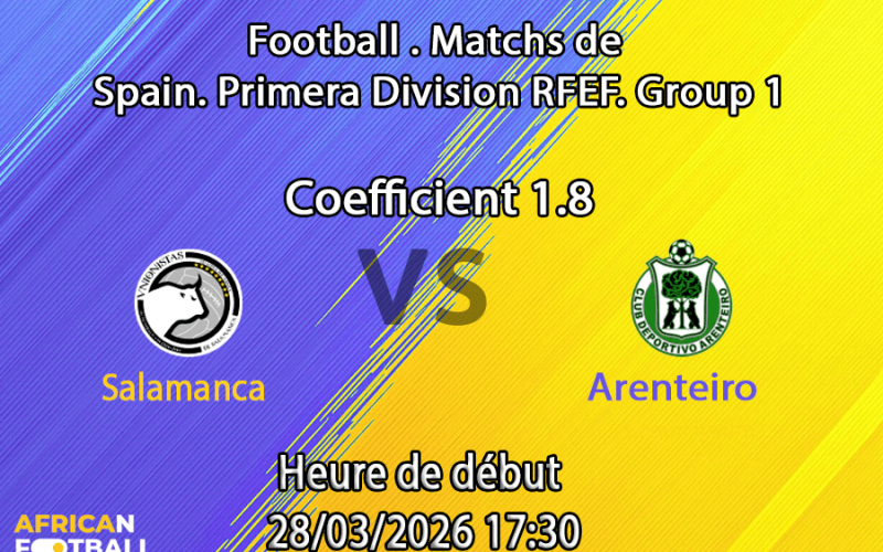 Pronostic Unionistas de Salamanca CF – CD Arenteiro 30e journée Primera División RFEF Grupo 1 2025-2026 : analyse des cotes et paris au Estadio Reina Sofía