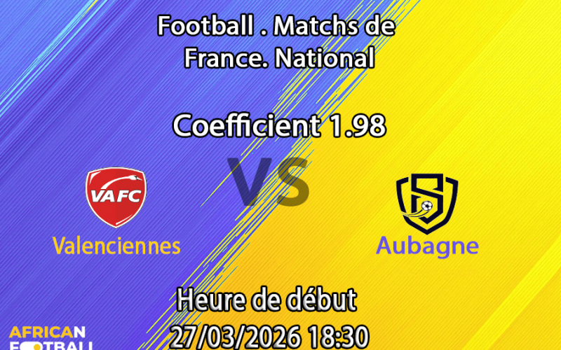 Pronostic Valenciennes – Aubagne