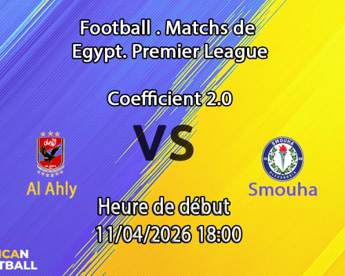 Pronostic Al Ahly Smouha Premier League Egypte Championship Group 11 avril 2026 – analyse et meilleurs paris au Cairo International Stadium