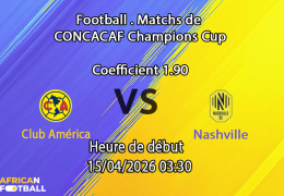 Pronostic Club América vs Nashville SC CONCACAF Champions Cup 2026 quarts de finale retour 15 avril Estadio Azteca Mexico City paris sportifs