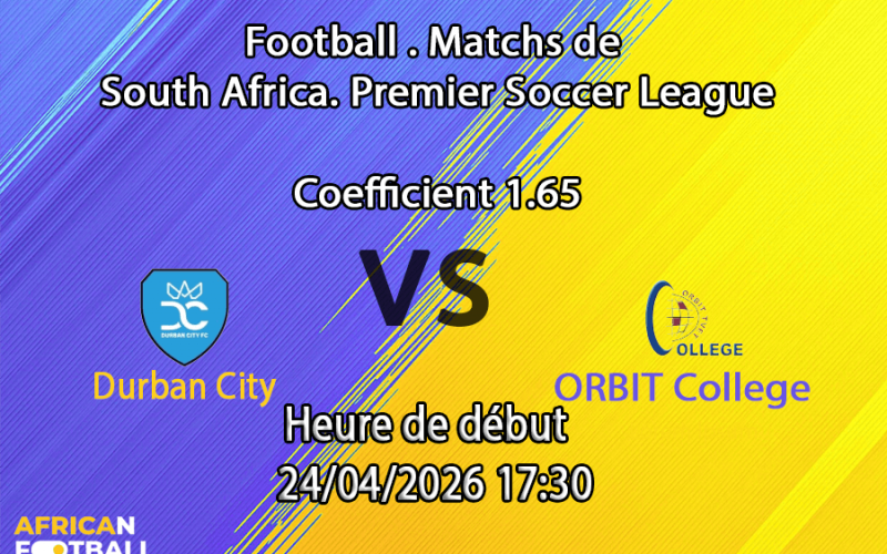 Pronostic Durban City – ORBIT College