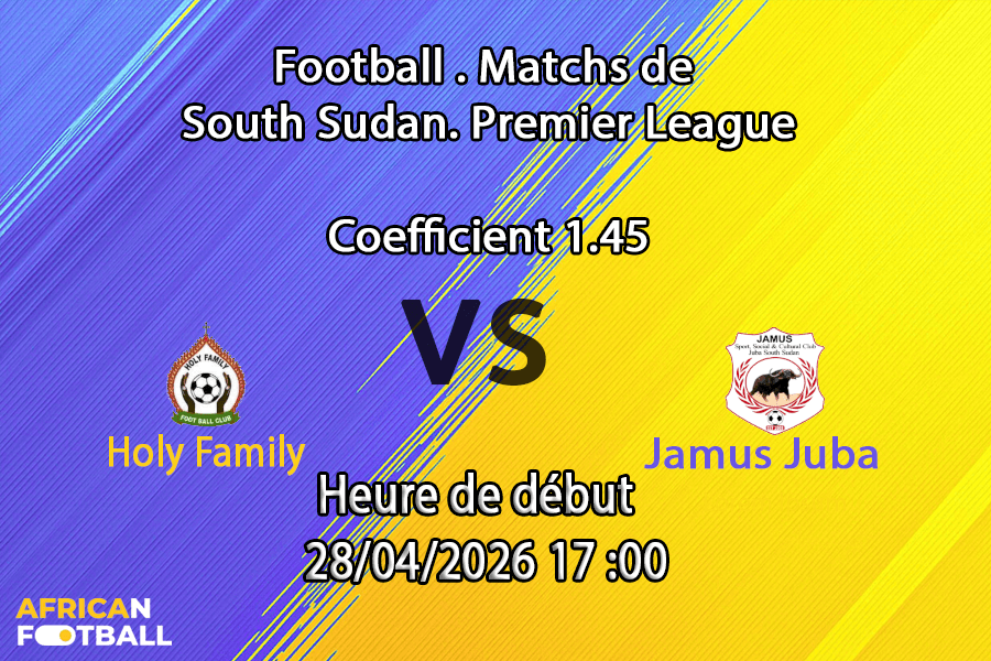 Pronostic Holy Family – Jamus Juba : sommet SSPL 28/04
