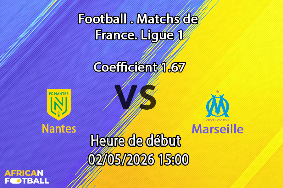 Pronostic Nantes – Olympique de Marseille