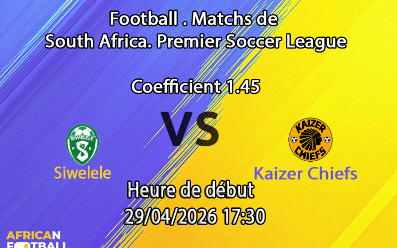 Pronostic Siwelele – Kaizer Chiefs