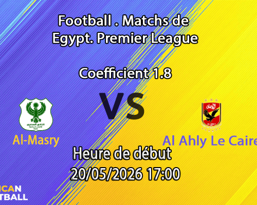 Pronostic Al-Masry - Al Ahly Le Caire