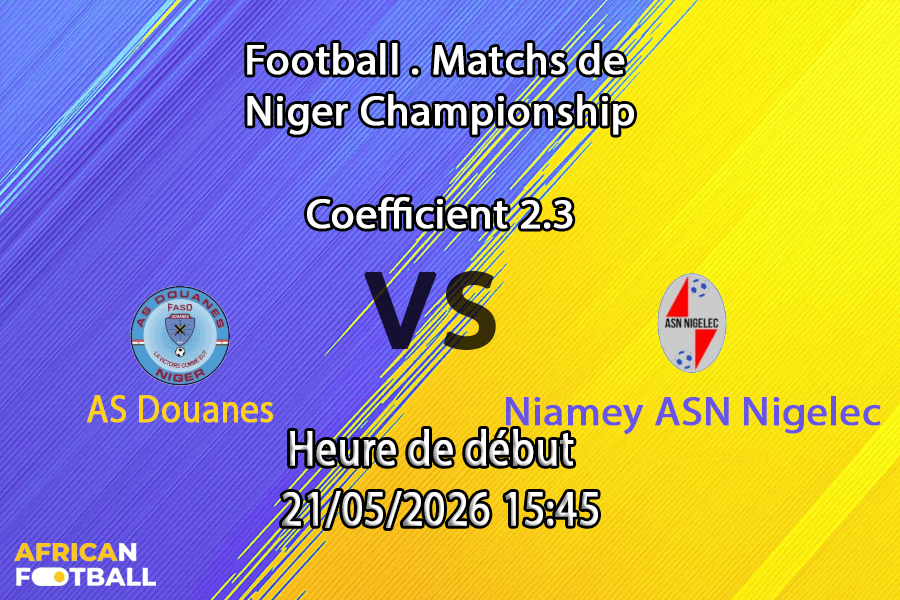 Pronostic AS Douanes Niamey ASN Nigelec au Stade Municipal Niamey, Super Ligue Niger Tour 26 21 mai 2026