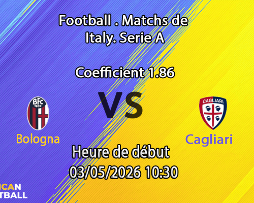 Pronostic Bologna Cagliari Serie A : Europe vs maintien