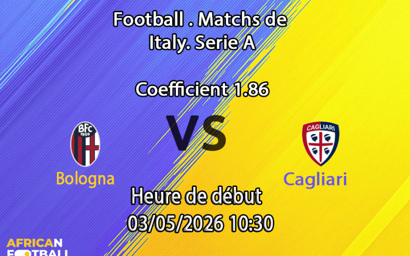 Pronostic Bologna Cagliari Serie A : Europe vs maintien