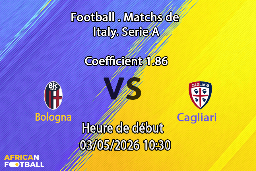 Pronostic Bologna Cagliari Serie A : Europe vs maintien