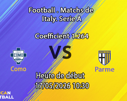 Pronostic Como Parme au Stade Sinigaglia Serie A 37e journée 17 mai 2026, Nico Paz et Assane Diao