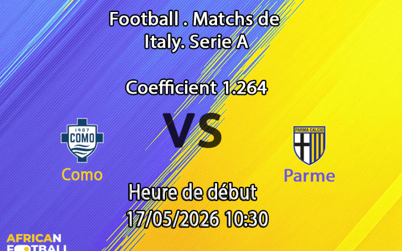 Pronostic Como Parme au Stade Sinigaglia Serie A 37e journée 17 mai 2026, Nico Paz et Assane Diao