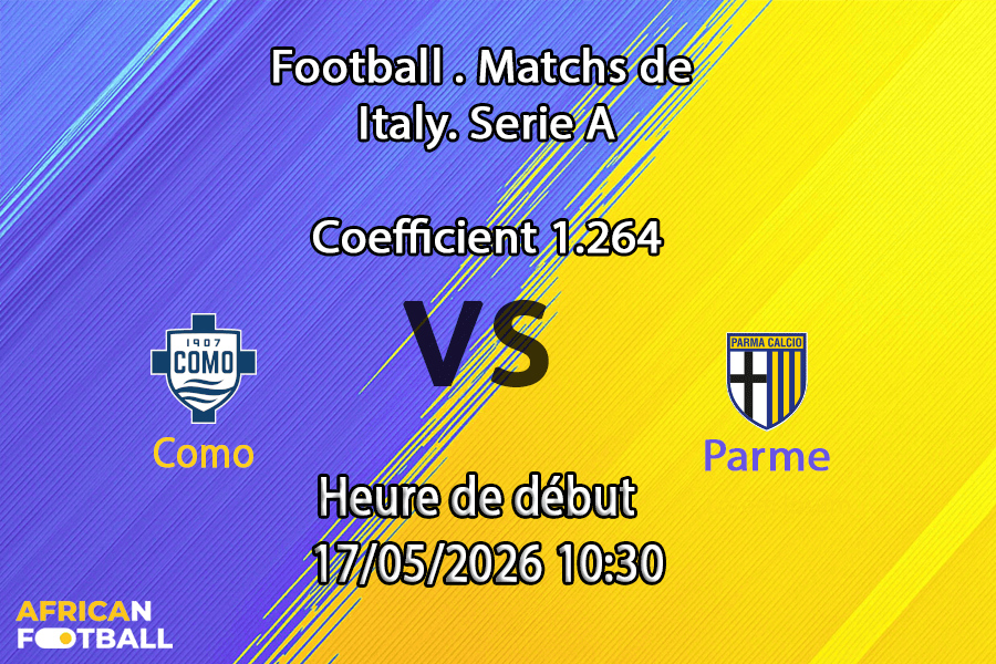 Pronostic Como Parme au Stade Sinigaglia Serie A 37e journée 17 mai 2026, Nico Paz et Assane Diao