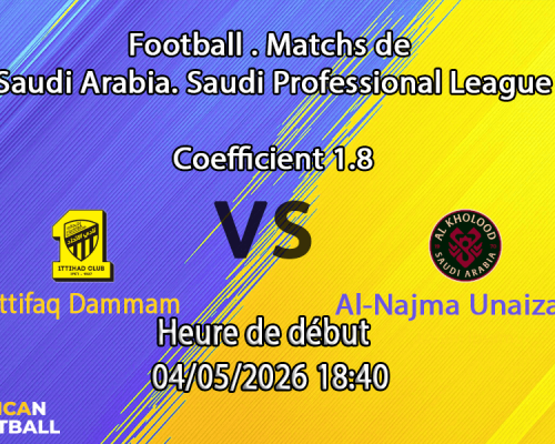 Pronostic Ettifaq Dammam – Al-Najma Unaizah