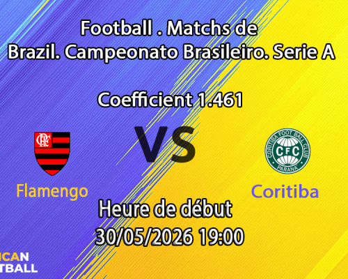 Pronostic Flamengo Coritiba au Maracanã Rio de Janeiro, Brasileirão Série A Journée 18 30 mai 2026