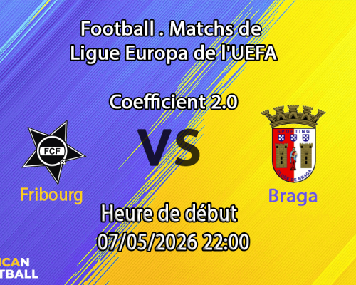 Pronostic SC Freiburg vs Sporting Braga – Demi-finale retour UEFA Europa League 2025/26 – 7 mai 2026 – Europa-Park Stadion Fribourg-en-Brisgau – Déficit 1-2 à remonter – Freiburg gagnant & Over 2.5 en valeur – Analyse et cotes african-football.com
