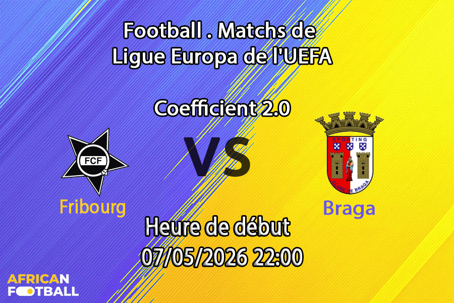 Pronostic SC Freiburg vs Sporting Braga – Demi-finale retour UEFA Europa League 2025/26 – 7 mai 2026 – Europa-Park Stadion Fribourg-en-Brisgau – Déficit 1-2 à remonter – Freiburg gagnant & Over 2.5 en valeur – Analyse et cotes african-football.com