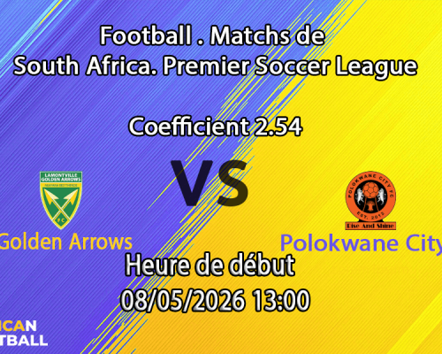 Pronostic Golden Arrows Polokwane City — Princess Magogo Stadium Durban, journée 28 Betway Premiership 9 mai 2026