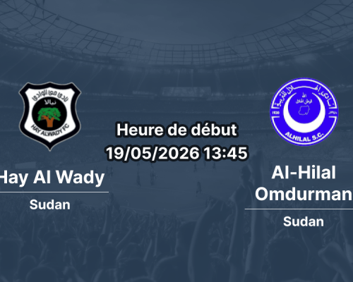Pronostic Hay Al Wady Al-Hilal Omdurman au Stade Kober Khartoum Nord, play-off championnat Soudan 19 mai 2026