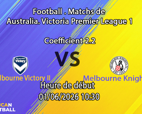 Pronostic Melbourne Victory II - Melbourne Knights