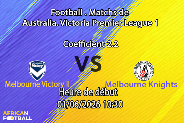 Pronostic Melbourne Victory II - Melbourne Knights