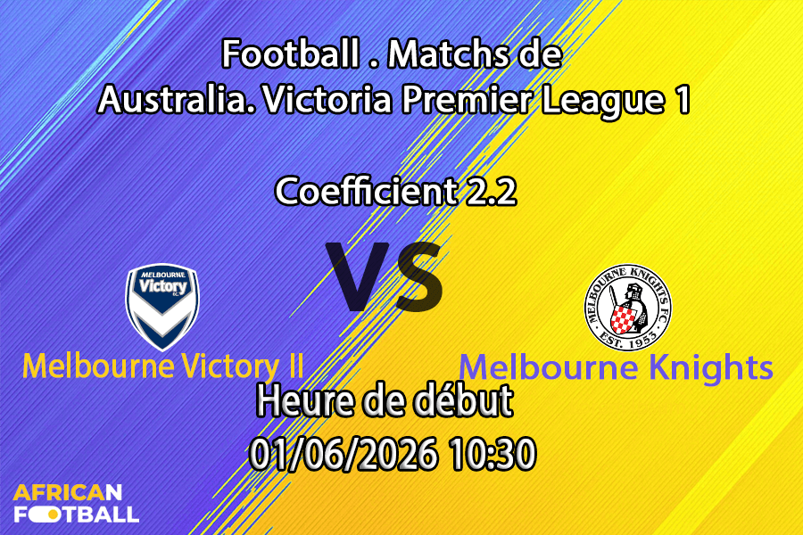 Pronostic Melbourne Victory II - Melbourne Knights