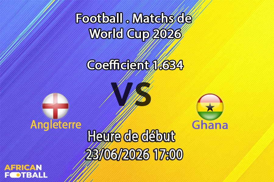 Pronostic Angleterre - Ghana