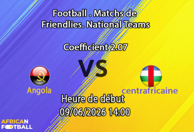 Pronostic Angola République centrafricaine – match amical à Casablanca, 9 juin 2026, ère Aliou Cissé