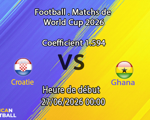 Pronostic Croatie Ghana – Lincoln Financial Field Philadelphie, Coupe du Monde 2026, groupe L, 27 juin