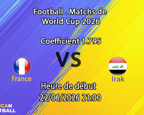Pronostic France Irak – Lincoln Financial Field, Philadelphie, Coupe du Monde 2026, groupe I, 22 juin