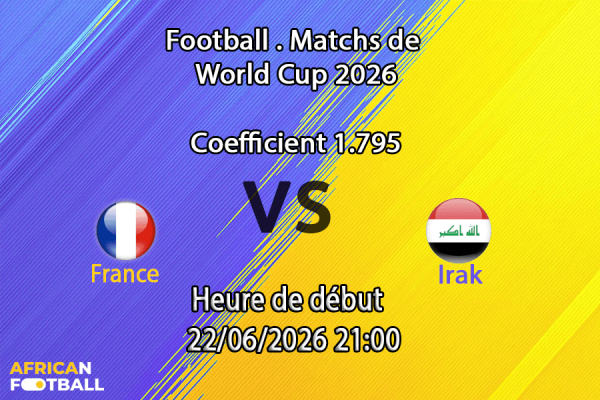 Pronostic France Irak – Lincoln Financial Field, Philadelphie, Coupe du Monde 2026, groupe I, 22 juin