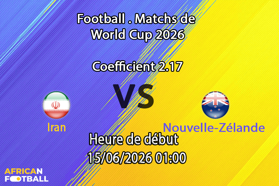 Pronostic Iran Nouvelle-Zélande – groupe G Mondial 2026 au SoFi Stadium d'Inglewood, 16 juin 2026