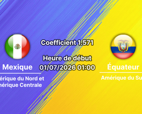 Pronostic Mexique Équateur – Estadio Azteca Mexico City, 16es de finale Coupe du Monde 2026, 1er juillet
