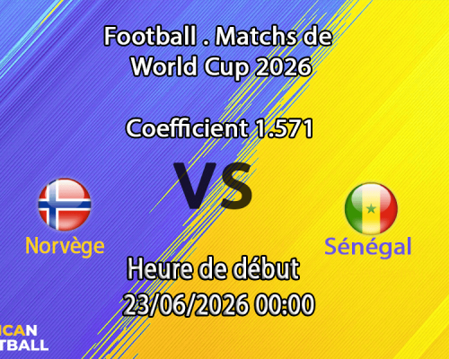 Pronostic Norvège - Sénégal – Coupe du Monde 2026