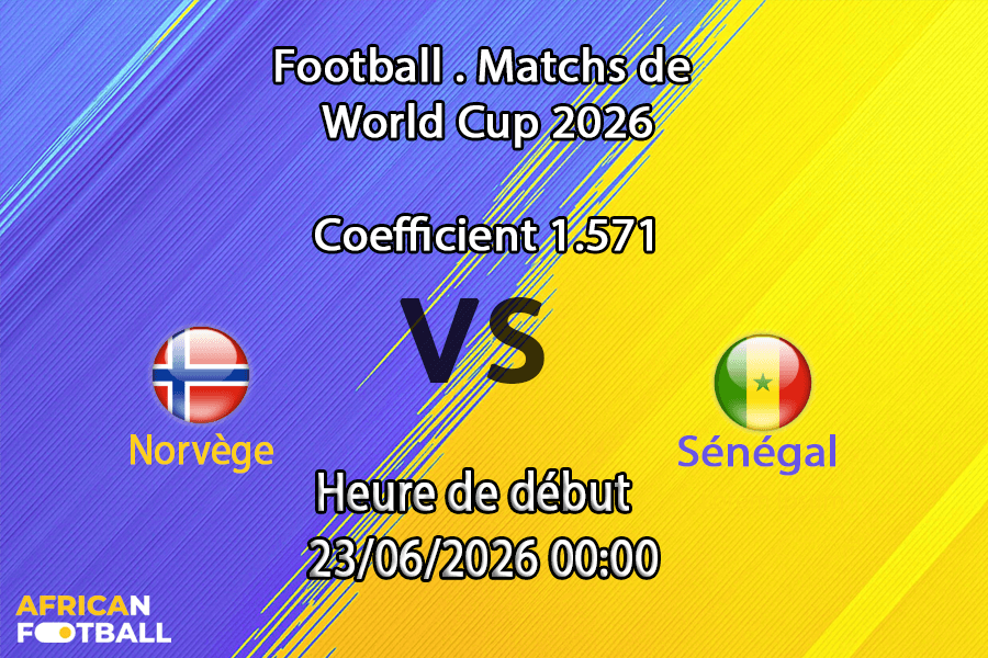 Pronostic Norvège - Sénégal – Coupe du Monde 2026