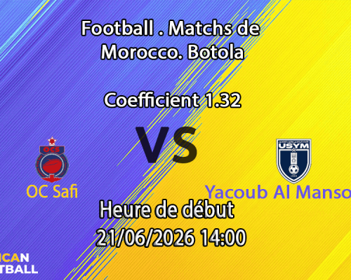 Pronostic OC Safi - Yacoub Al Mansour