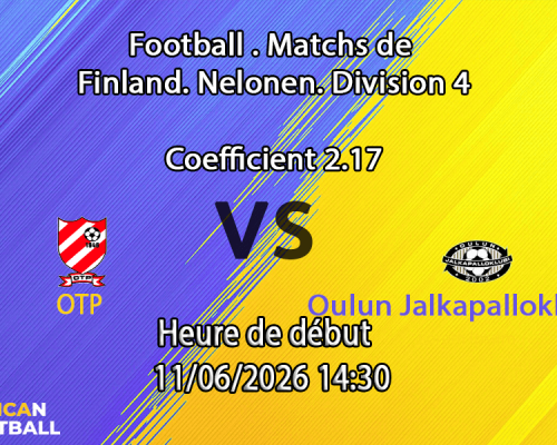 Pronostic OTP Oulun Jalkapalloklubi – derby Nelonen D6 à Pateniemi 2 TN Oulu, 11 juin 2026