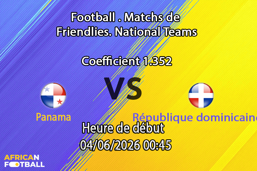 Pronostic Panama République dominicaine à l'Estadio Rommel Fernández Panama City, amical Mondial 2026 4 juin