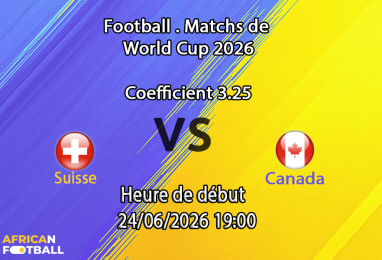 Pronostic Suisse Canada – BC Place Vancouver, Coupe du Monde 2026, groupe B, 24 juin