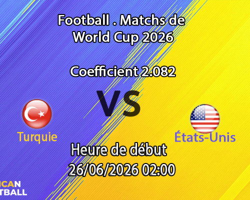 Pronostic Turquie États-Unis – SoFi Stadium Inglewood, Coupe du Monde 2026, groupe D, 26 juin