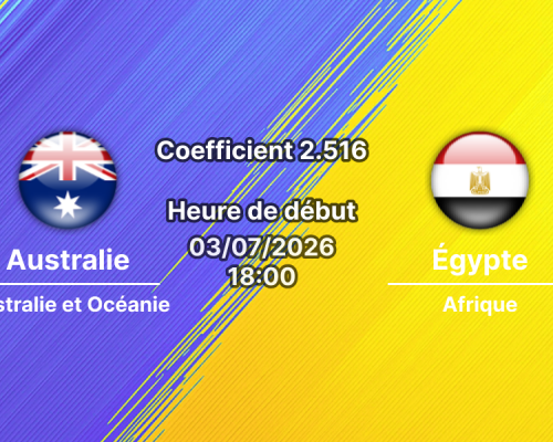 Pronostic Australie Égypte – AT&T Stadium Arlington, 16e de finale Coupe du Monde 2026, 3 juillet 2026