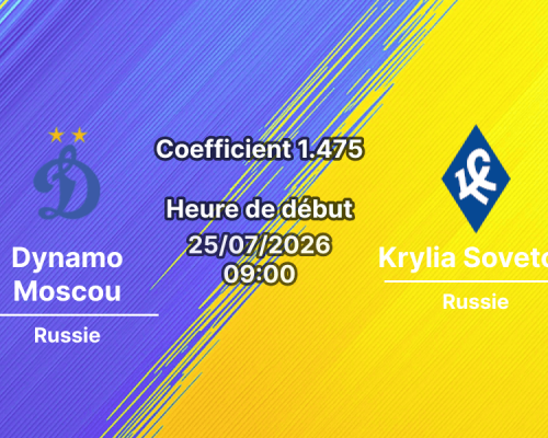 Pronostic Dynamo Moscou Krylia Sovetov – VTB Arena Moscou, Championnat de Russie Première Ligue Tour 1, 25 juillet 2026