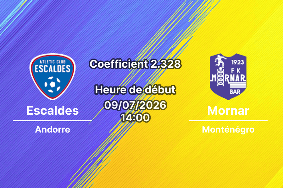 Pronostic Escaldes Mornar – Nacional d'Andorra, Ligue Conférence UEFA qualification 9 juillet 2026