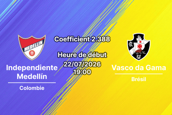 Pronostic Independiente Medellín Vasco da Gama – Estadio Atanasio Girardot Medellín, Copa Sudamericana play-off aller, 22 juillet 2026