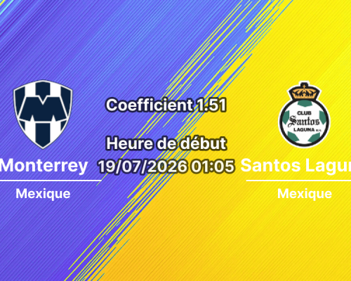 Pronostic Monterrey Santos Laguna – Estadio BBVA Guadalupe, Liga MX Apertura 2026 Journée 1 19 juillet 2026