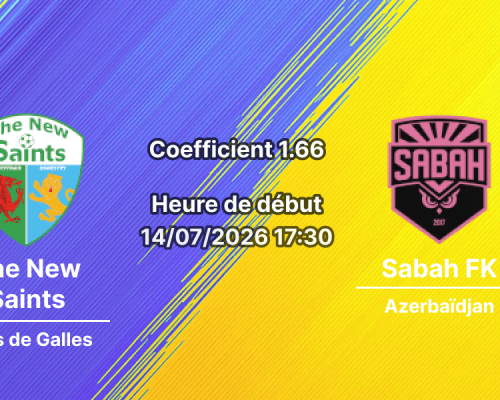 Pronostic The New Saints Sabah Baku – retour 1er tour qualif. UCL, Park Hall Oswestry, 14 juillet 2026