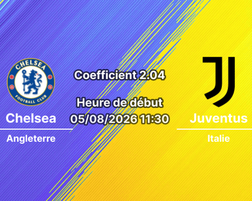 Pronostic Chelsea Juventus – Kai Tak Sports Park, Hong Kong, Hong Kong Football Festival 2026, 5 août 2026